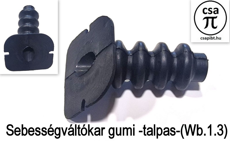 Sebességváltórúd gumi /talpas/(Wb.1.3)